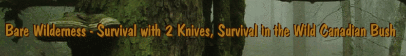 Bare Wilderness - Survival with 2 Knives, Survival in the Wild Canadian Bush