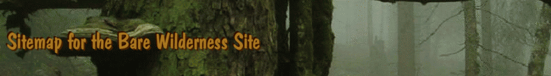 Sitemap for the Bare Wilderness Site