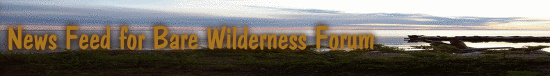 News Feed for Bare Wilderness Forum