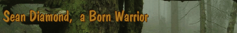 Sean Diamond,  a Born Warrior