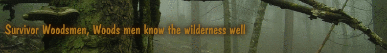 Survivor Woodsmen, Woods men know the wilderness well